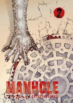 Manhole Volume 2 by Tetsuya Tsutsui, Tetsuya Tsutsui