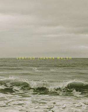 Vertigo by Joanna Walsh