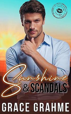 Sunshine & Scandals by Grace Grahme, Grace Grahme