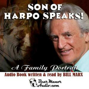 Son of Harpo Speaks!: A Family Portrait by 