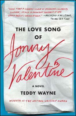 The Love Song of Jonny Valentine by Teddy Wayne