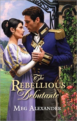 The Rebellious Debutante by Meg Alexander