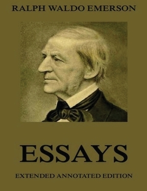 Essays (Annotated) by Ralph Waldo Emerson