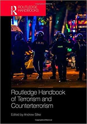 Routledge Handbook of Terrorism and Counterterrorism by Andrew Silke