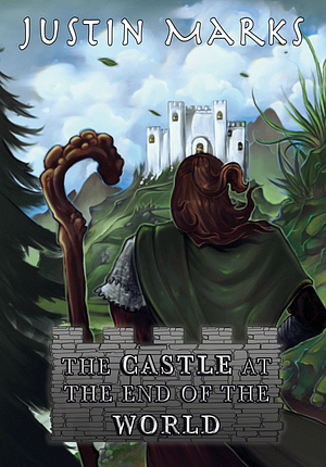 The Castle at the End of the World by Justin Marks