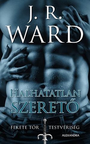 Halhatatlan ​szerető by J.R. Ward