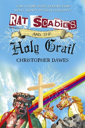 Rat Scabies And The Holy Grail by Christopher Dawes