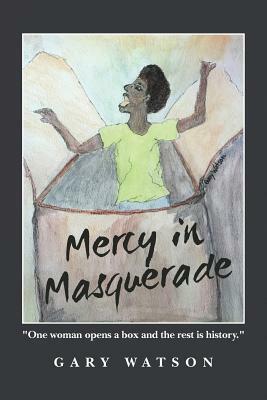 Mercy in Masquerade by Gary Watson