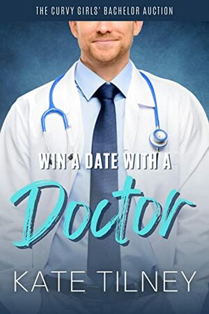 Win a Date with a Doctor by Kate Tilney