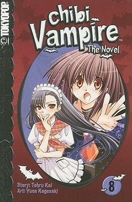 Chibi Vampire: The Novel Volume 8 by Yuna Kagesaki, Tohru Kai