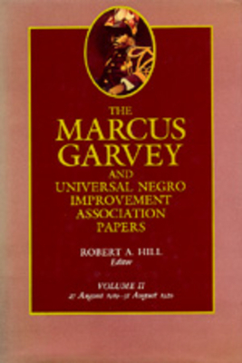 The Marcus Garvey and Universal Negro Improvement Association Papers, Vol. II, Volume 2: August 1919-August 1920 by Marcus Garvey