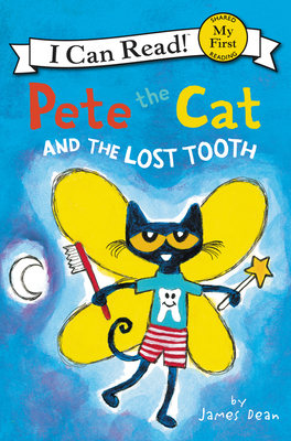 Pete the Cat and the Lost Tooth by Kimberly Dean, James Dean