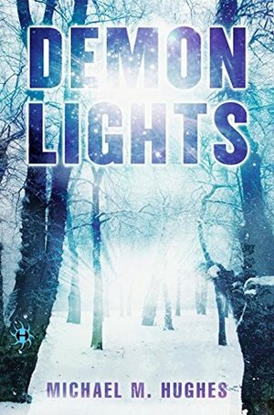 Demon Lights by Michael M. Hughes