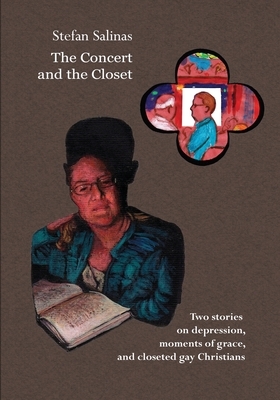 The Concert and the Closet: A Comic Book on Depression, Moments of Grace, and Closeted Gay Christians. by Stefan Salinas