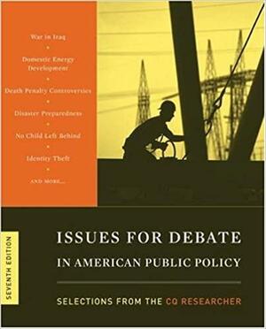 Issues for Debate in American Public Policy: Selections from the CQ Researcher by Congressional Quarterly