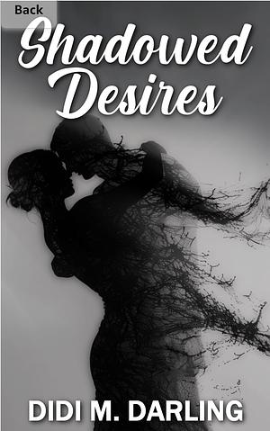 Shadowed Desires  by Didi M Darling