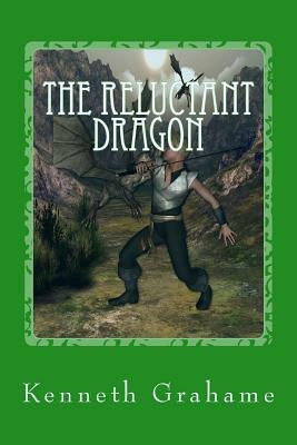 The Reluctant Dragon by Kenneth Grahame