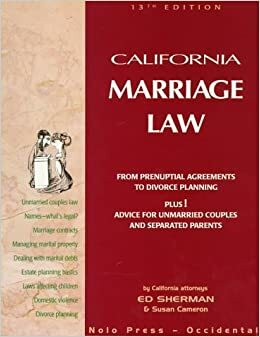 California Marriage Law: From Prenuptial Agreements to Divorce Planning by Ed Sherman, Susan Cameron