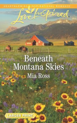 Beneath Montana Skies by Mia Ross