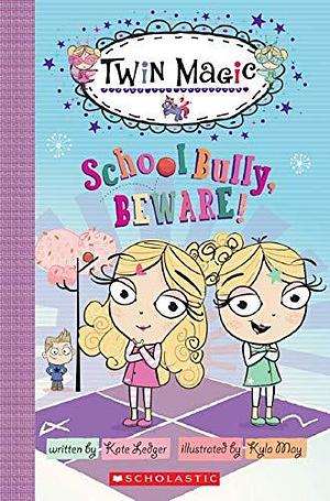 School Bully, Beware! by Kate Ledger