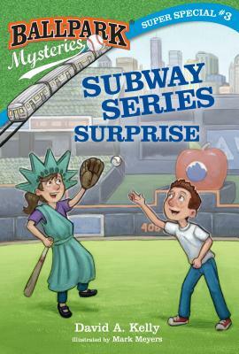 Ballpark Mysteries Super Special #3: Subway Series Surprise by David A. Kelly