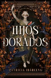 Hijos dorados by Patricia Ibárcena