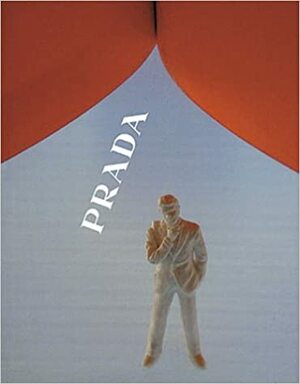 Projects for Prada Part 1 by Miuccia Prada, Rem Koolhaas
