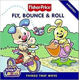 Fisher-Price: Fly, Bounce & Roll: Things That Move by Carol Rockford
