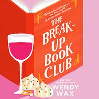 The Break-Up Book Club by Wendy Wax