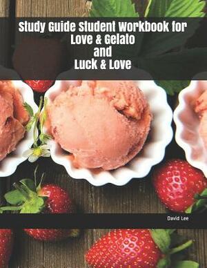 Study Guide Student Workbook for Love & Gelato and Luck & Love by David Lee