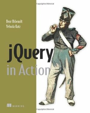 jQuery in Action by Bear Bibeault, Yehuda Katz