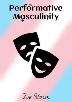 Performative Masculinity  by ZoeStorm