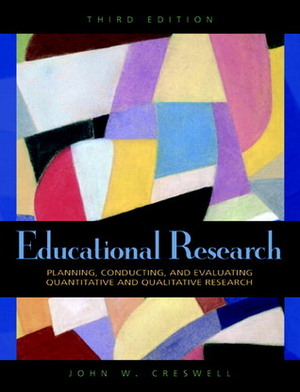 Educational Research: Planning, Conducting, and Evaluating Quantitative and Qualitative Research With Study Guide by John W. Cresswell