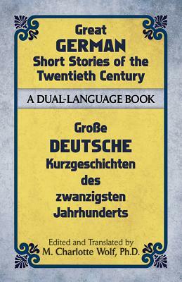 Great German Short Stories of the Twentieth Century: A Dual-Language Book by 