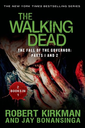 The Fall of the Governor: Parts 1 & 2 by Jay Bonansinga, Robert Kirkman