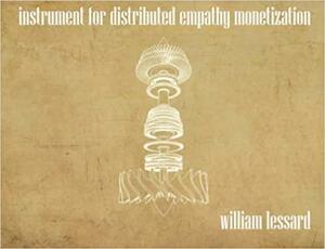 Instrument for Distributed Empathy Monetization by William Lessard, Peter Valente