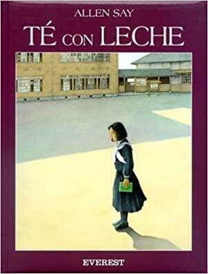 Té Con Leche by Allen Say