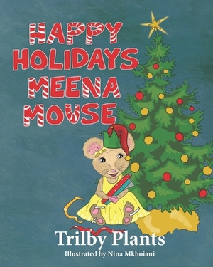 Happy Holidays, Meena Mouse by Trilby Plants