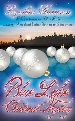 Blue Lake Christmas Mystery by Cynthia Harrison