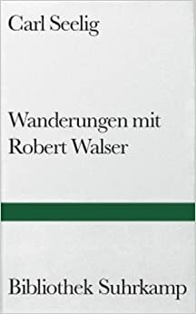 Wanderungen mit Robert Walser by Carl Seelig, Elio Fröhlich