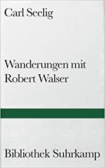 Wanderungen mit Robert Walser by Elio Fröhlich, Carl Seelig