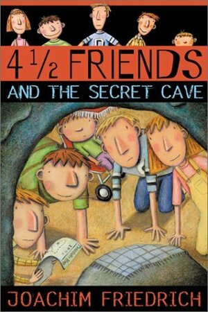 4 1/2 Friends and the Secret Cave by Joachim Friedrich