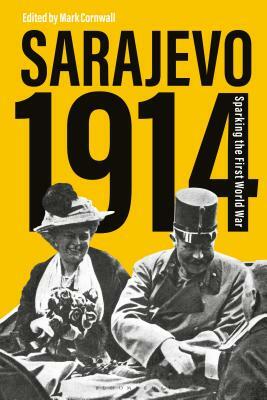 Sarajevo 1914: Sparking the First World War by 