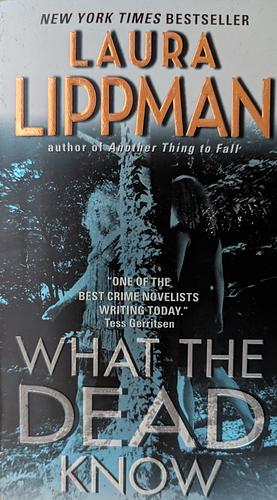 What the Dead Know by Laura Lippman