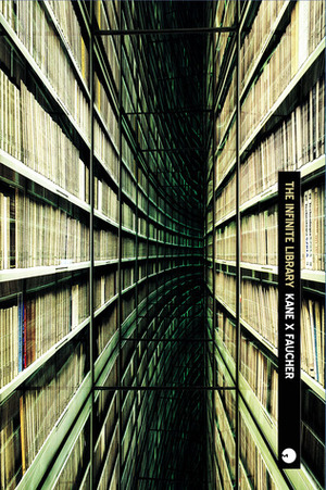 The Infinite Library by Kane X. Faucher