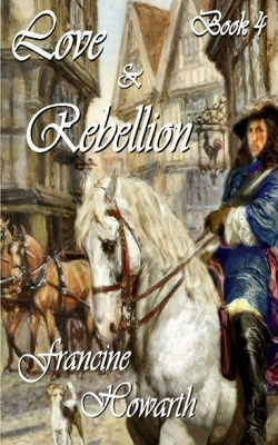 Love & Rebellion by Francine Howarth