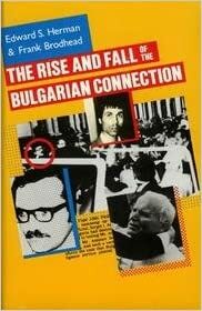 The Rise and Fall of the Bulgarian Connection by Edward S. Herman, Frank Brodhead