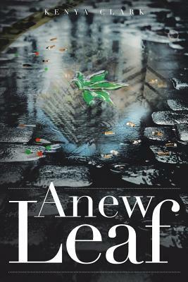 Anew Leaf by Kenya Clark