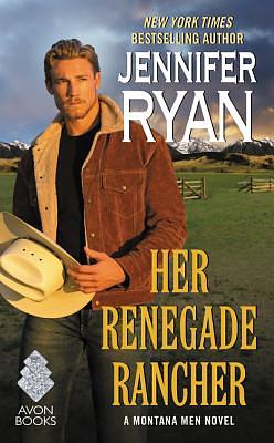 Her Renegade Rancher by Jennifer Ryan