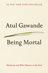 Being Mortal by Atul Gawande